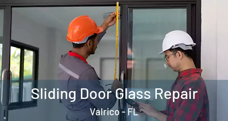  Sliding Door Glass Repair Valrico - FL